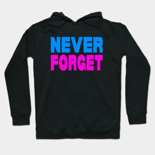 Never forget Hoodie